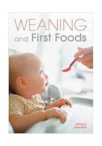 Weaning and First Foods de Nicola Graimes