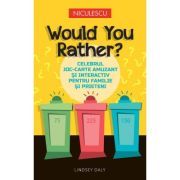 Would You Rather? Celebrul joc-carte amuzant si interactiv pentru familie si prieteni