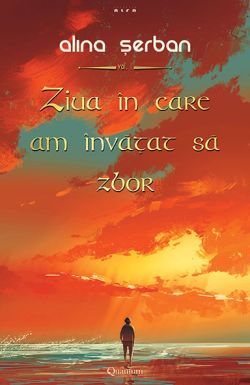 Ziua in care am invatat sa zbor vol.1