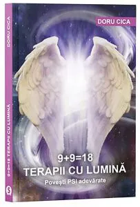 9 9=18 Terapii cu lumina de Doru Cica