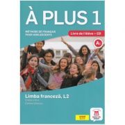 A plus 1. Clasa a 6-a. Limba franceza, L2. Cartea elevului