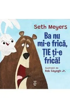 Ba nu mi-e frica, tie ti-e frica! de Seth Meyers