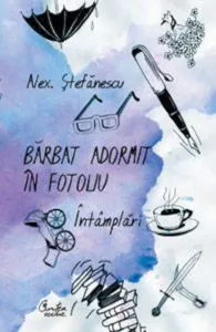 Barbat adormit in fotoliu - Intamplari de Alex. Stefanescu