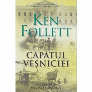 Capatul vesniciei. Al treilea volum din Trilogia secolului