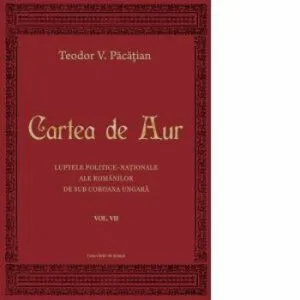 Cartea de aur vol VII de Teodor V. Pacatian