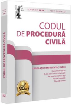 Codul de procedura civilă: ianuarie 2024