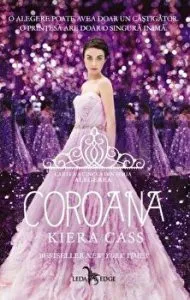 Coroana. Cartea a cincea din seria Alegerea de Kiera Cass