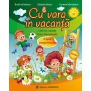 Cu vara in vacanta, caiet pentru clasa pregatitoare de Rodica Dinescu