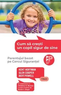 Cum sa cresti un copil sigur de sine de Kent Hoffman