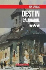 Destin. Calugarul de Ion Saimac