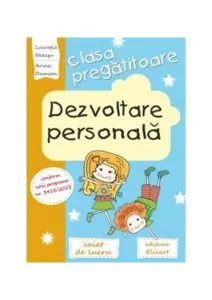 Dezvoltare personală pentru clasa pregătitoare. Caiet de lucru