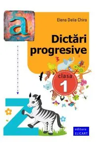 Dictari progresive cls 1 de Elena Delia Chira