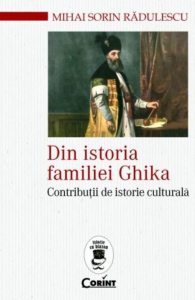 Din istoria familiei ghika. Contributii de istorie culturala