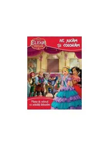 Disney. Elena din Avalor. Colorăm și ne jucăm