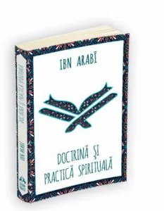 Doctrina si practica spirituala la Ibn Arabi
