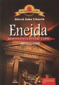 Eneida repovestita pentru copii de Alfred John Church
