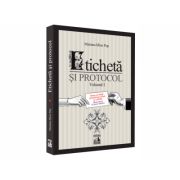 Eticheta si protocol. Volumul I