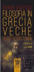 Filosofia in Grecia veche - Partea I - Literele A-H