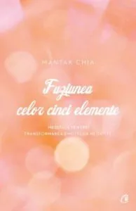 Fuziunea celor cinci elemente de Mantak Chia