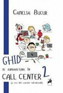 Ghid de supravietuire in call center