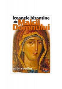 Icoanele bizantine ale Maicii Domnului