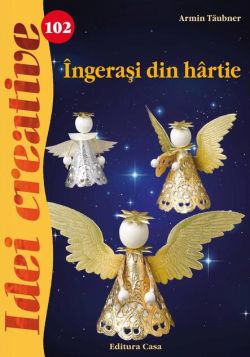 Îngeraşi din hârtie. Idei creative 102
