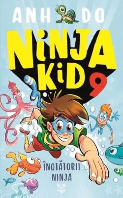 Înotătorii Ninja. Ninja Kid (Vol. 9) de Anh Do
