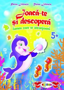 Joaca-te Si Descopera - Lumea Inconjuratoare 5+