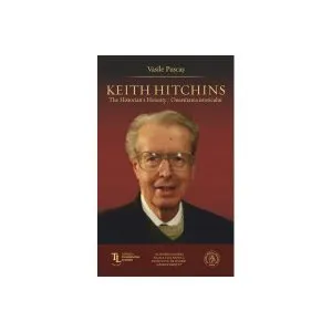 Keith Hitchins: The Historian's Honesty / Onestitatea istoricului de Vasile Puscas