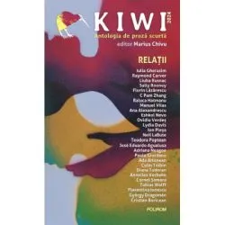 Kiwi, 2024. Antologia de proza scurta. Relatii de Marius Chivu