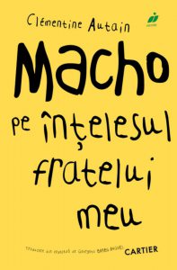 Macho pe intelesul fratelui meu