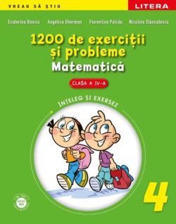 Matematică. 1200 de exerciţii şi probleme pentru clasa a IV-a