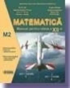 Matematica. Manual M2 (Cl. a XII-a)