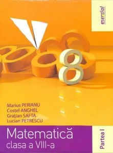 Matematica pentru clasa a VIII-a, semestrul I (esential) de Marius Perianu