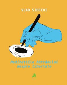 Meditatiile batranului despre libertate