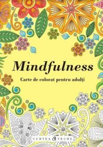 Mindfulness. Carte de colorat pentru adulti