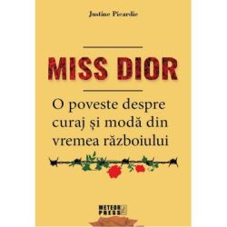 Miss Dior. O poveste despre curaj si moda din vremea razboiului