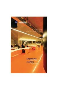 Monografiile Arhitext 04. Organisme reactive/Reactive Organisms de Mario Kuibus