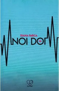 Noi doi de Diana Farca