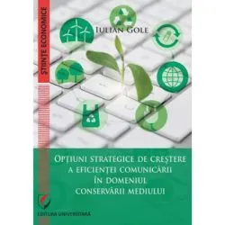 Optiuni strategice de crestere a eficientei comunicarii in domeniul conservarii mediului de Iulian Gole