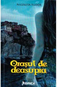 Orasul de deasupra de Nicoleta Tudor