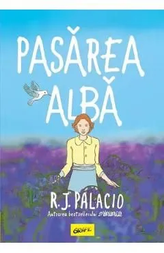 Pasarea alba de R. J. Palacio