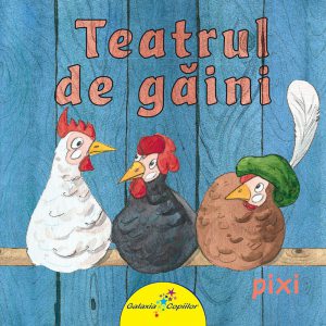Pixi - Teatrul de gaini