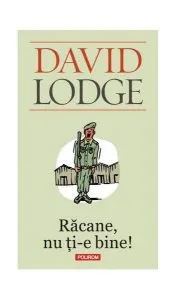 Răcane, nu ti-e bine! de David Lodge