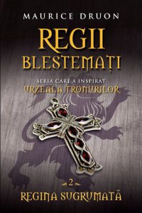Regii blestemati. Regina sugrumata. Vol. 2