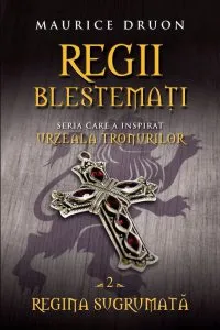 Regii blestemati. Regina sugrumata. Vol. 2 de Maurice Druon