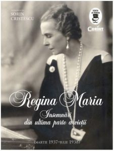 Regina Maria. Insemnari din ultima parte a vietii