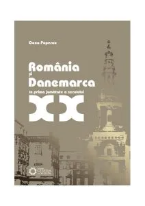 România şi Danemarca în prima jumătate a secolului XX de Oana Catalina Popescu