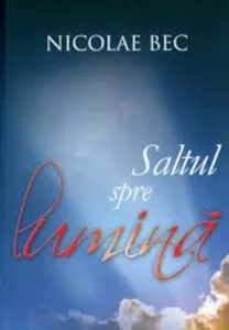 Saltul spre lumina de Nicolae Bec