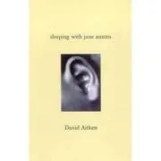 Sleeping with Jane Austen de David Aitken